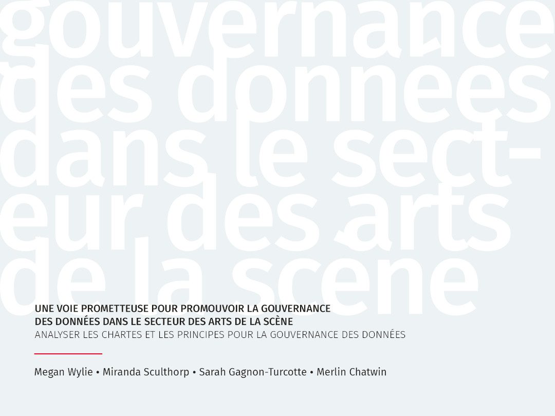 Une voie prometteuse pour promouvoir la gouvernance des données dans le secteur des arts de la scène : analyser les chartes et les principes pour la gouvernance des données (2021)