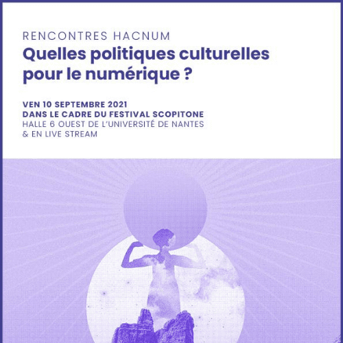 Restitution HACNUM : “Quelles politiques culturelles pour le numérique ?”