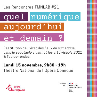 Les Rencontres TMNlab #21 : quel numérique aujourd’hui et demain ? Restitution de l’état des lieux national du numérique dans le spectacle vivant et les arts visuels 2021