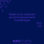 Guide HACNUM des aides à la création en environnement numérique 2021