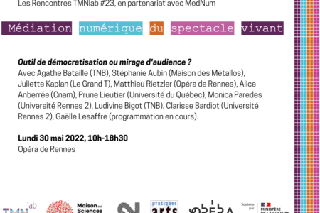 Restitution – Rencontre TMNlab #23 : Médiation numérique du spectacle vivant, hybridité et enjeux politiques