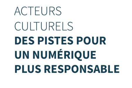 Livre Blanc : « Acteurs culturels : des pistes pour un numérique plus responsable »
