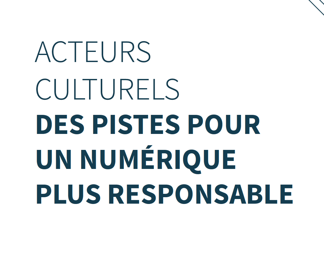 Livre Blanc : « Acteurs culturels : des pistes pour un numérique plus responsable »