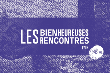 Les Bienheureuses rencontres – Lyon