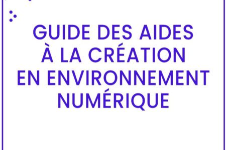 Guide HACNUM des aides à la création en environnement numérique : édition 2022-2023