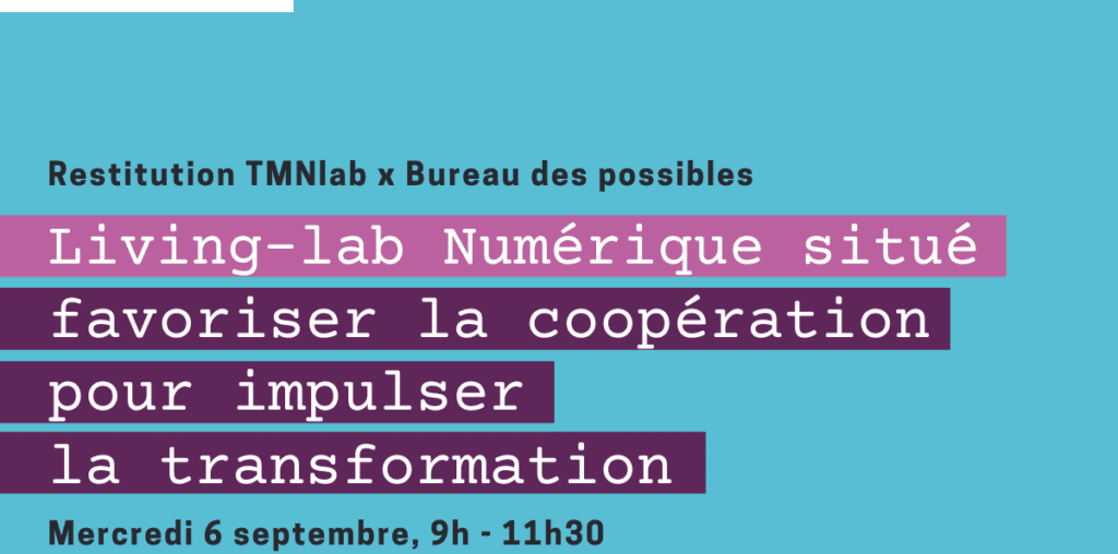 [Restitution] Living-lab « Numérique situé » : favoriser la coopération pour impulser la transformation
