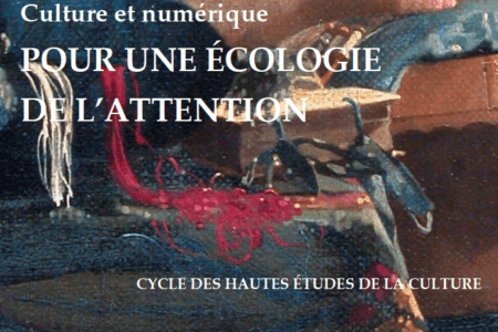 Culture et numérique : pour une écologie de l’attention – un rapport des auditeurs du CHEC 