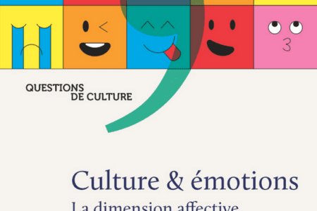 Que font les émotions à la culture et, inversement, que fait la culture à nos émotions ?