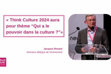Think Culture 2024 : « Qui a le pouvoir dans la culture ? »