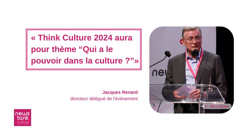Think Culture 2024 : « Qui a le pouvoir dans la culture ? »