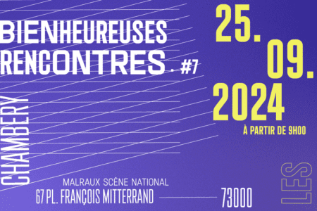 Bienheureuses Rencontres #7 Spéciale Micro-Folie à Chambéry – Malraux Scène Nationale