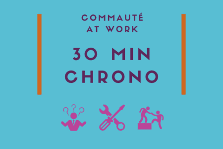 Les Tutos | Organiser une session 30 min chrono