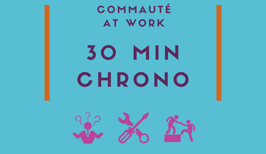 30 min chrono | Session d’accueil… et de mise à niveau !