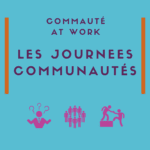 Communauté at work : concevoir les futures journées de la Communauté