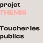 "Re-populariser le théâtre avec le numérique ?" - Projet THEMIS