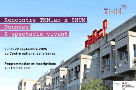 Rencontre TMNlab x SNUM : Donnée & spectacle vivant