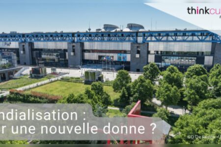 « Mondialisation : pour une nouvelle donne ? » [10e édition de Think Culture]