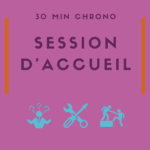 30 min chrono | Session d'accueil... et de mise à niveau !