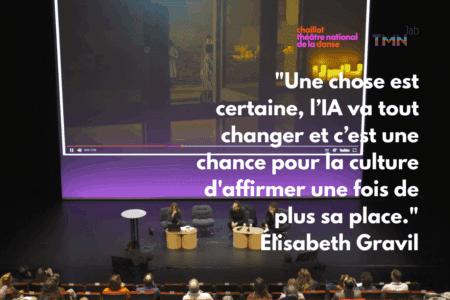 « Une chose est certaine, l’IA va tout changer et c’est une chance pour la culture d’affirmer une fois de plus sa place. » Élisabeth Gravil