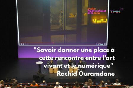 « Savoir donner une place à cette rencontre entre l’art vivant et le numérique » Rachid Ouramdane