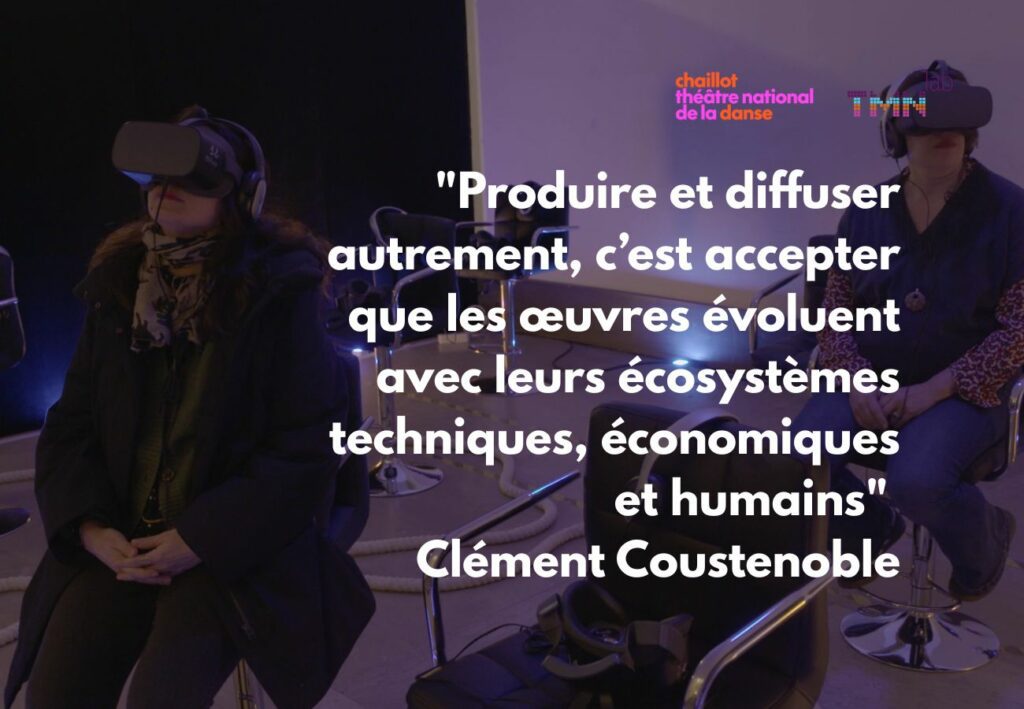 "Produire et diffuser autrement, c’est accepter que les œuvres évoluent avec leurs écosystèmes techniques, économiques et humains" Clément Coustenoble