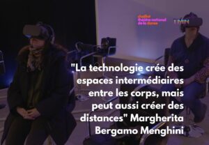 "La technologie crée des espaces intermédiaires entre les corps, mais peut aussi créer des distances" Margherita Bergamo Menghini