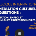 Colloque international - La médiation culturelle en questions : formation, emploi et dynamiques professionnelle