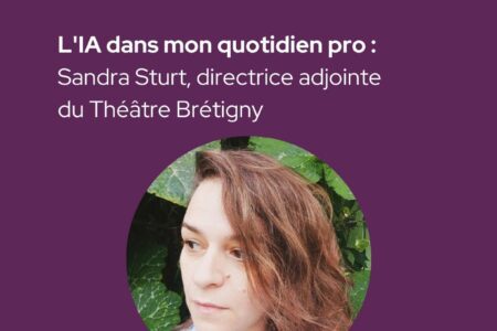 Café TMNlab | L&rsquo;IA dans mon quotidien pro : Sandra Sturt, directrice adjointe du Théâtre Brétigny