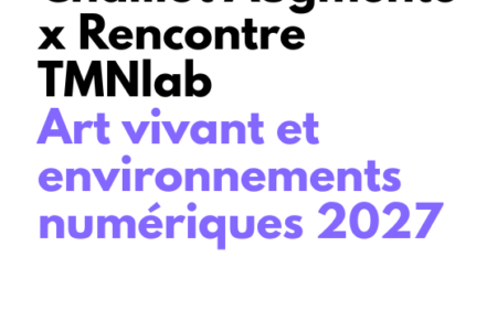 Chaillot Augmenté x Rencontre TMNlab : Art vivant et environnements numériques 2027