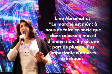 Line Abramatic : « Le marché est mûr : à nous de faire en sorte que dans ce besoin massif d&rsquo;immersion, il y ait une part de plus en plus importante d&rsquo;œuvres artistiques. »