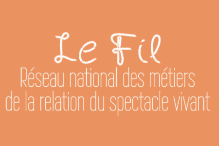 journée pro. du FIL – réseau national des métiers de la relation du spectacle vivant
